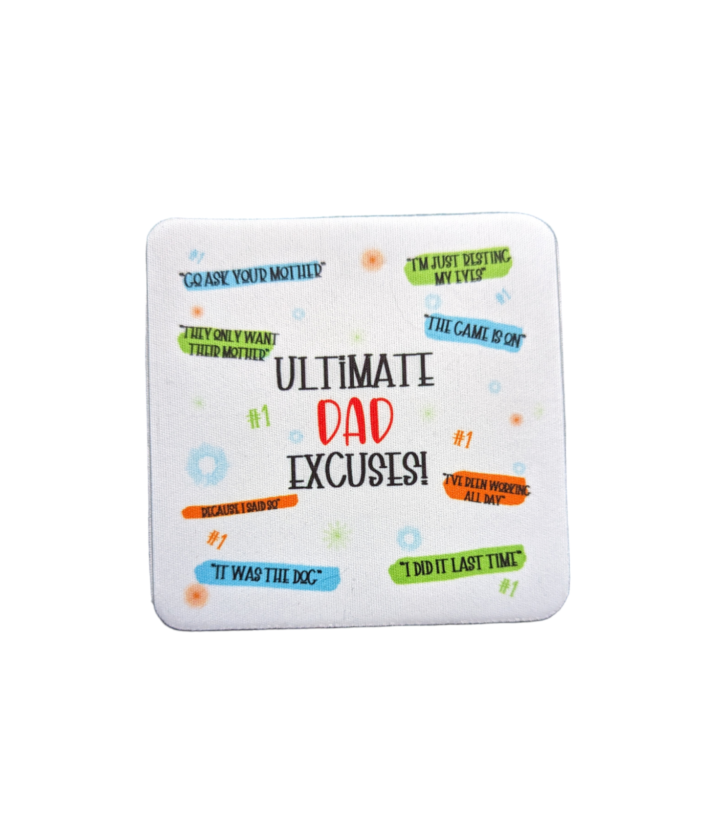 Ultimate Dad Excuses Coaster