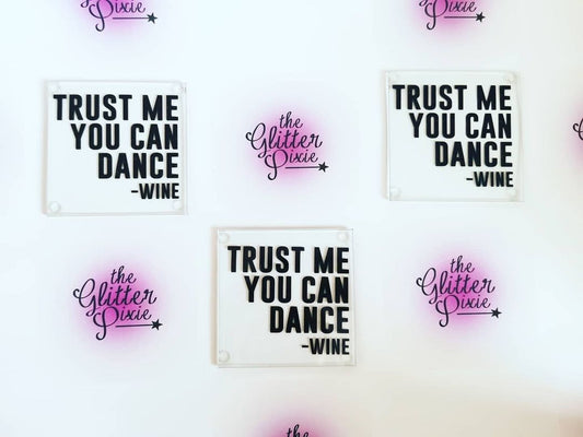 Trust me you can dance - wine coaster